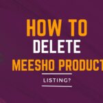 How to Delete Meesho Catalog (Product Listing)